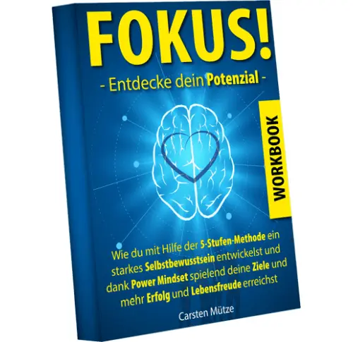 5 Stufen Workbook von Carsten Mütze: Fokus! Entdecke dein Potenzial.
